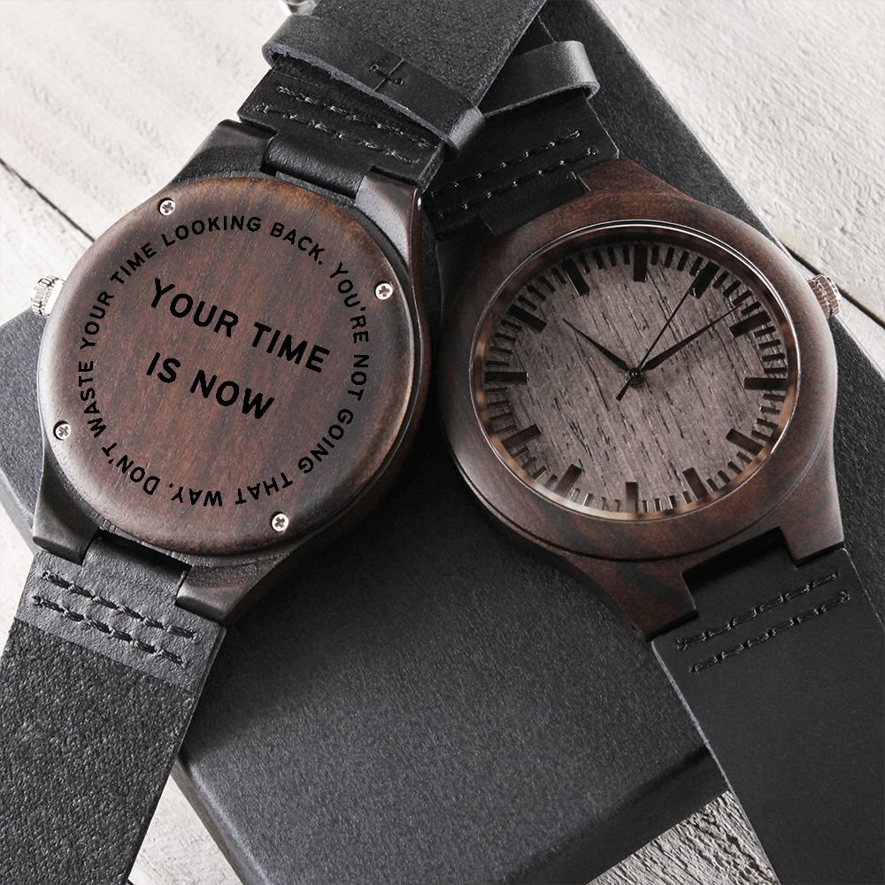 "Your Time Is Now" Engraved | Natural Wood Watch